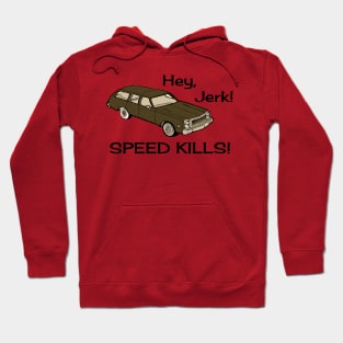 Hey Jerk Speed Kills Hoodie